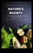 Earth's Bounty Un ghid pentru cultivarea alimentelor organice sănătoase și delicioase